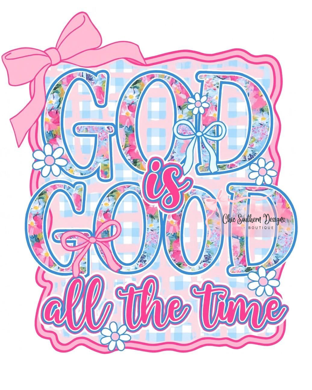 God Is Good all the Time- DTF