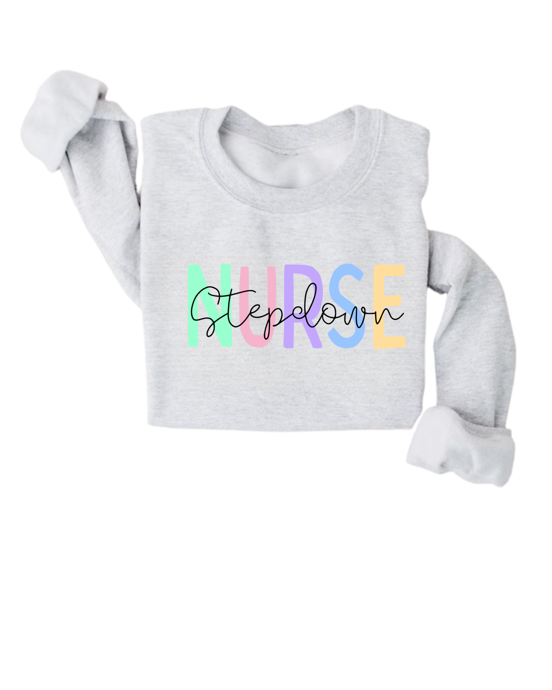 Stepdown Nurse Sweatshirt